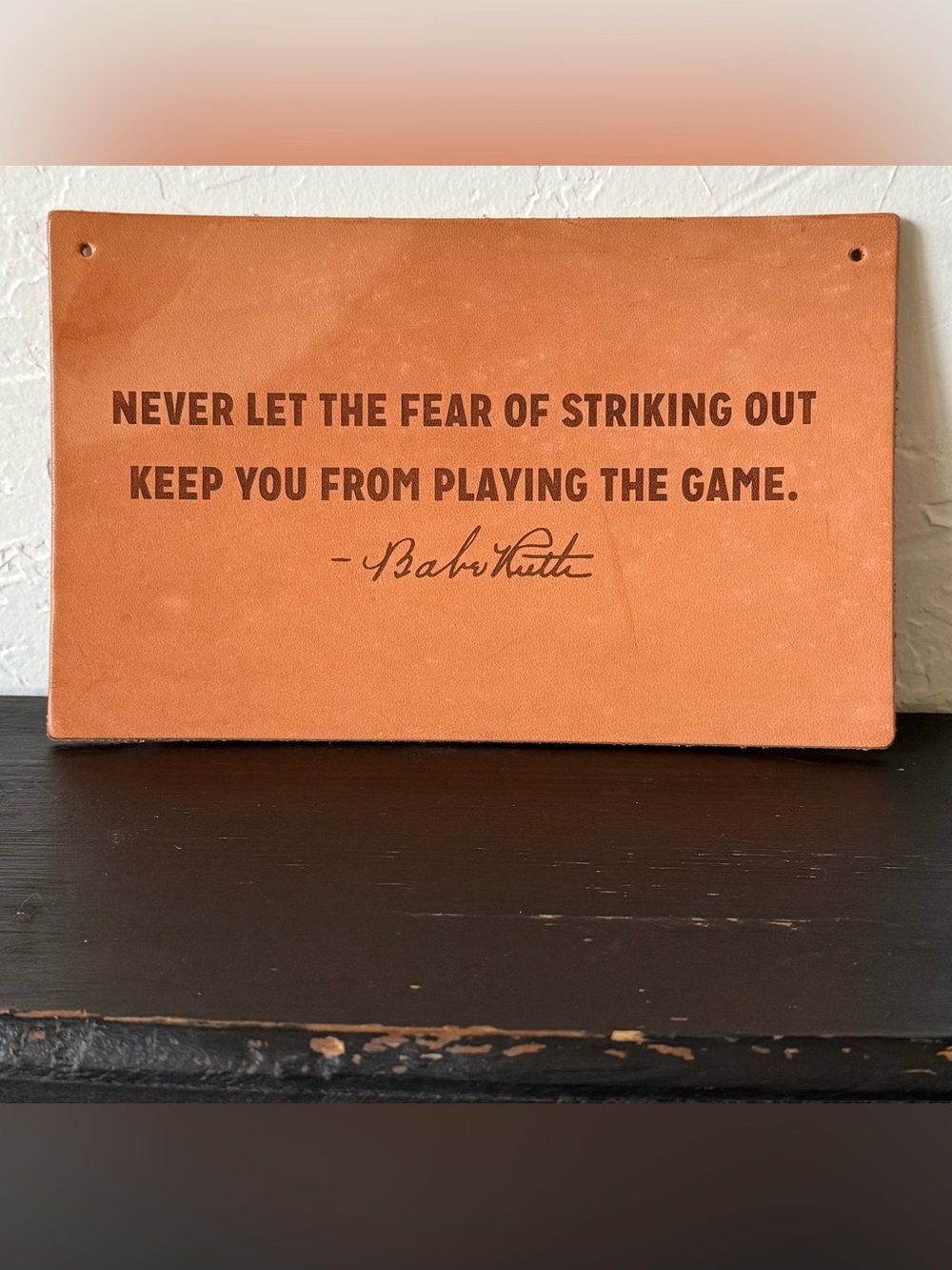 Magnolia Babe Ruth Leather Baseball Quote Sign 8” x 5”